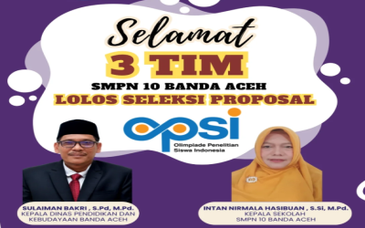 3 Tim SMPN 10 Banda Aceh Lolos Seleksi Proposal OPSI Tingkat Nasional